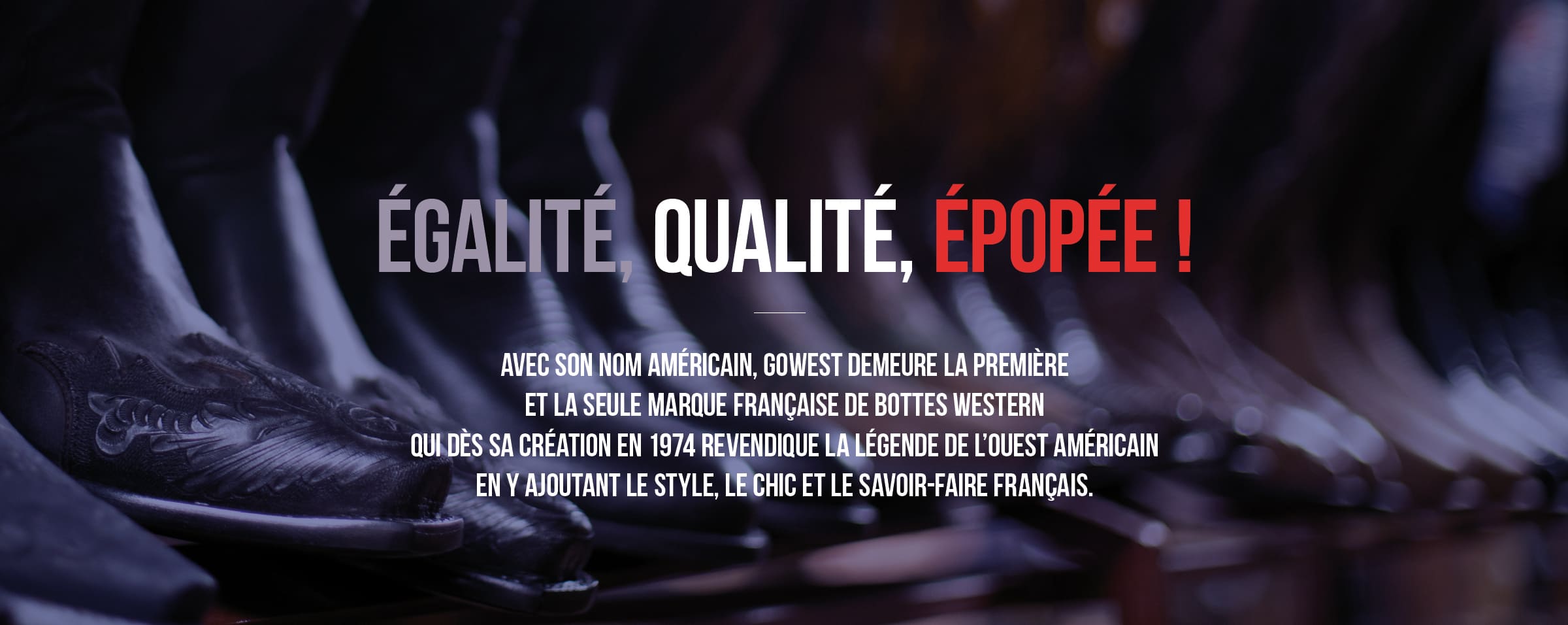 Egalité Epopée Qualité | Gowest.fr